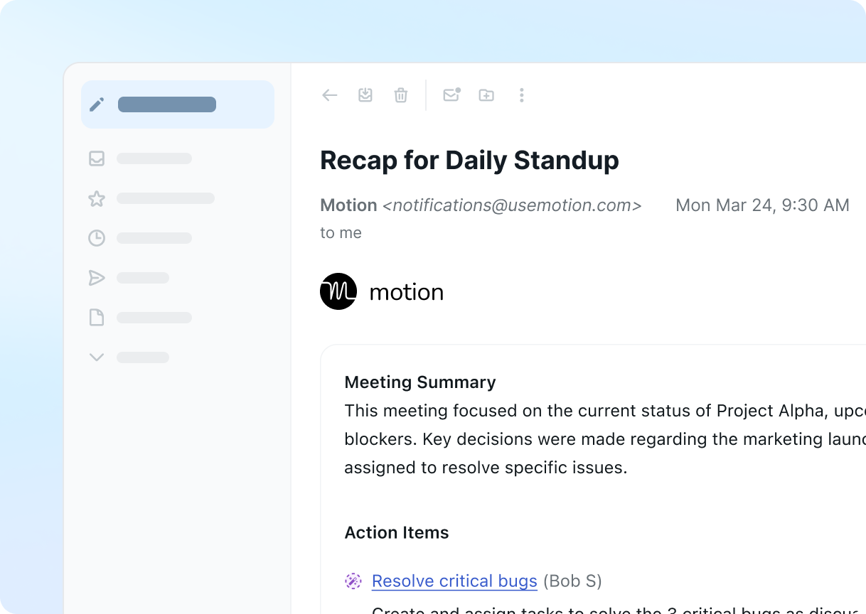 Don't waste 20 minutes after every meeting writing a follow-up email: let Motion's email assistant handle that