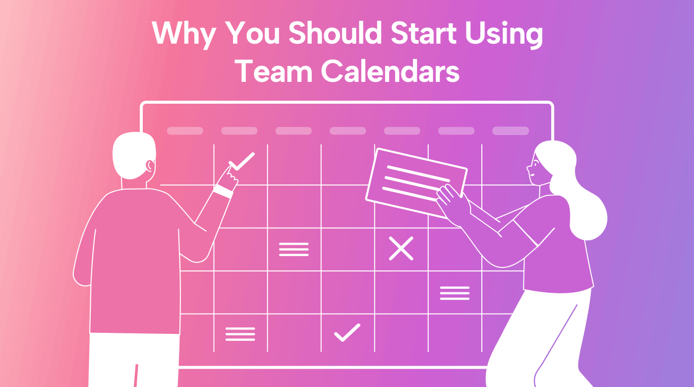 Here’s Why You Need to Start Using a Team Calendar Today
