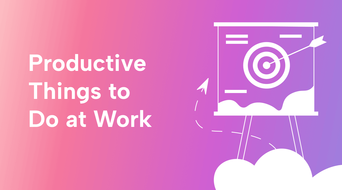 30 Productive Things to Do at Work