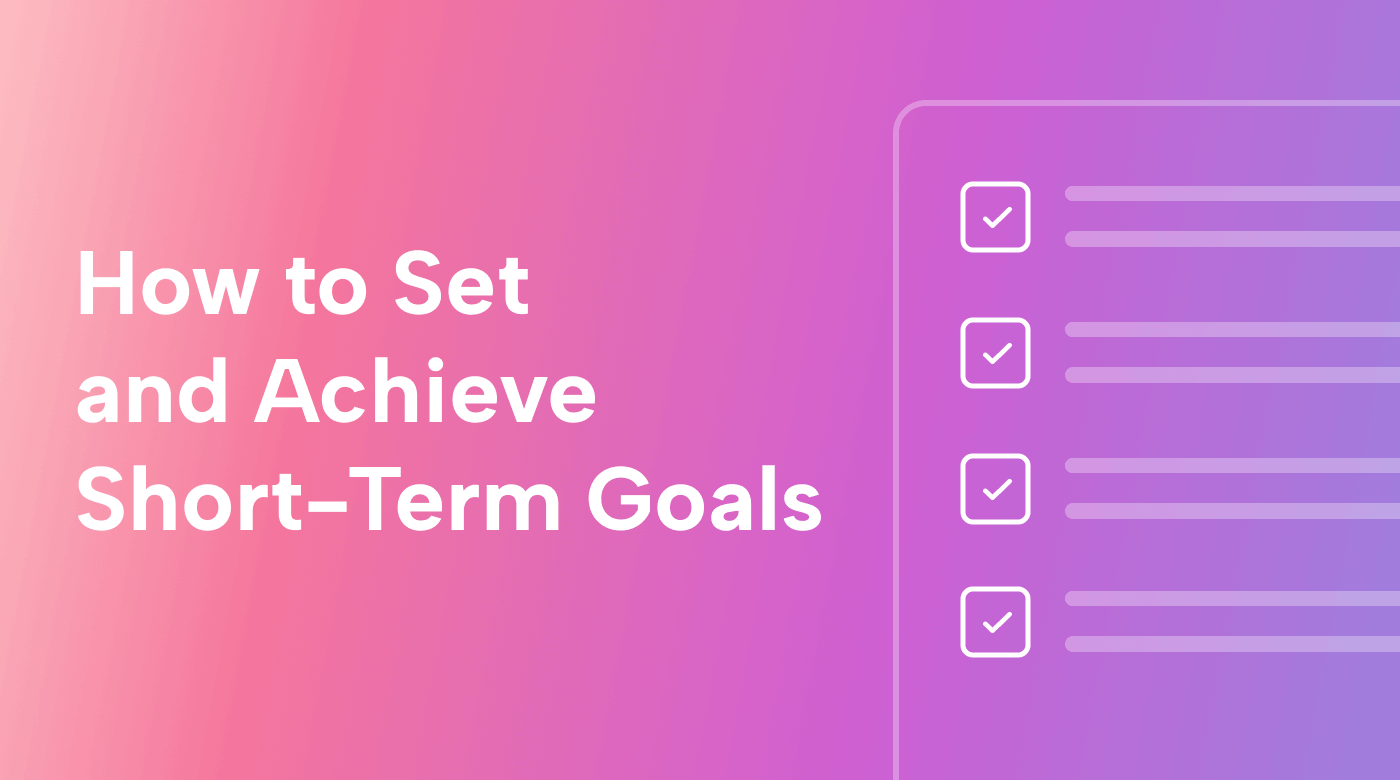 How to Set and Achieve Short-Term Goals in Your Business (+30 Examples)