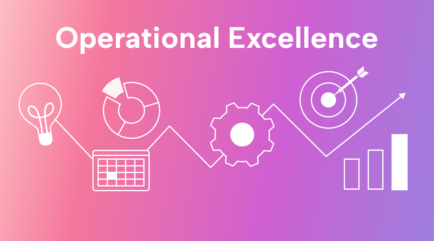 How to Bring Operational Excellence Into Your Business