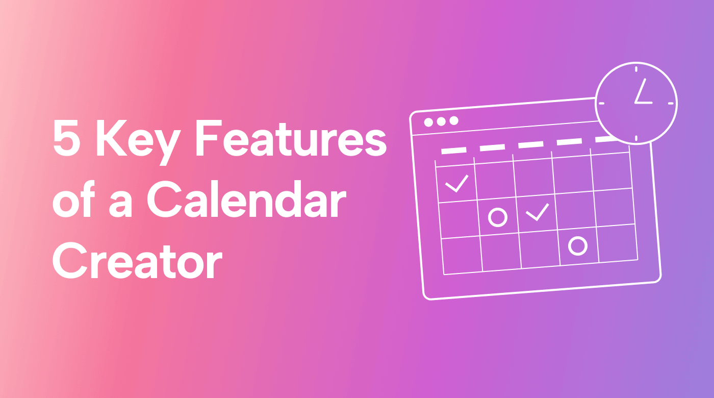 How to Choose the Perfect Calendar Creator: 5 Must-Have Features