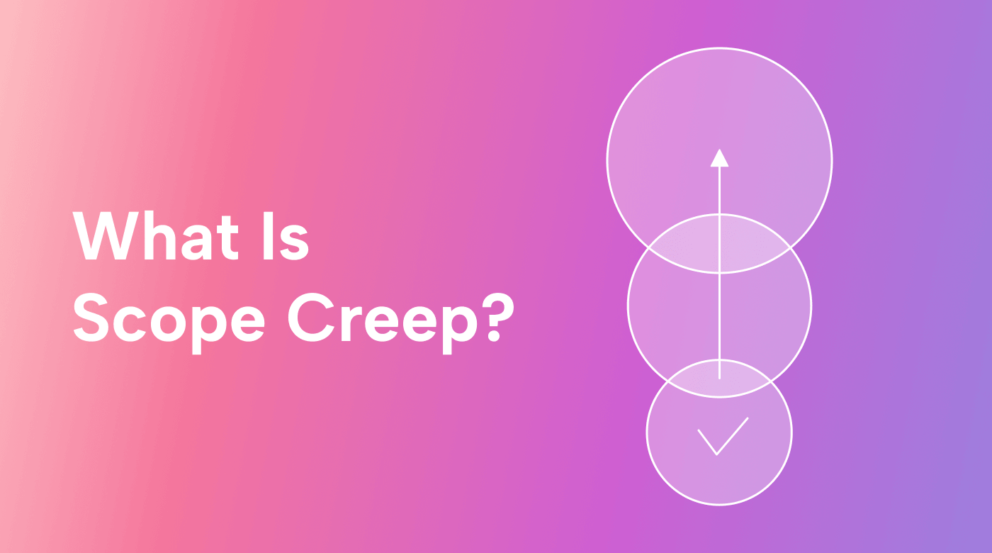 What Is Scope Creep: a Survival Guide for Project Managers