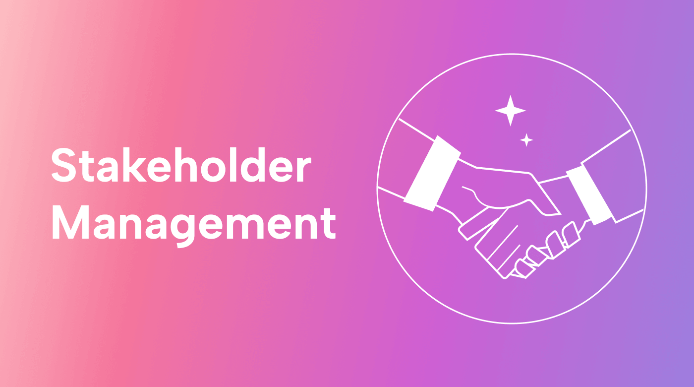 Everything You Need to Know About Stakeholder Management