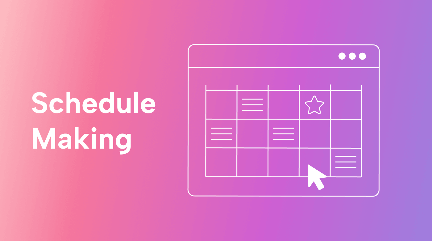 Schedule-Making Guide: Benefits, Tips, and Software Solutions