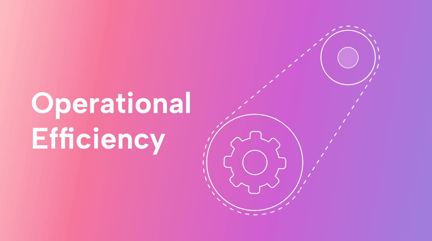 The Ultimate Guide to Achieving Operational Efficiency