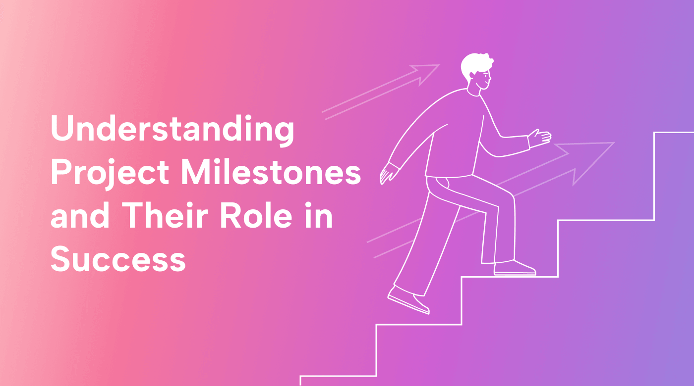 Understanding Project Milestones and Their Role in Success