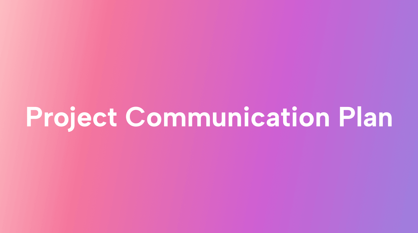 Project Communication Plan Guide: How to Write One and Make the Most of It