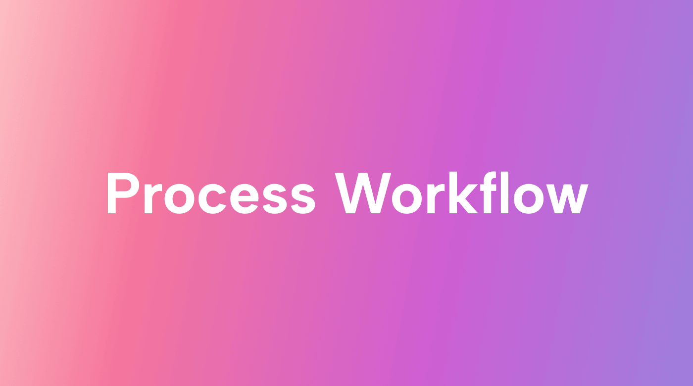 Embracing the Power of Process Workflows