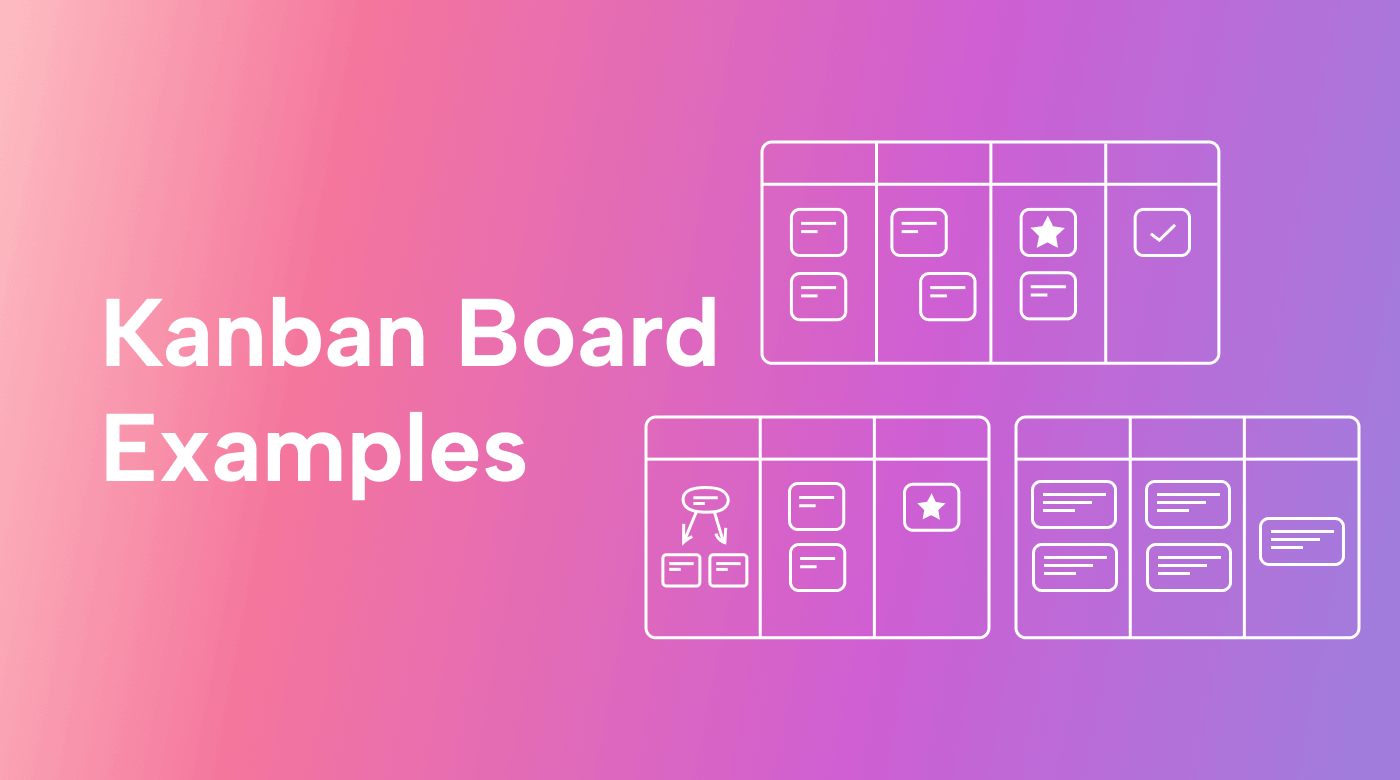 10 Kanban Board Examples for Multiple Industries and How to Use Them Effectively