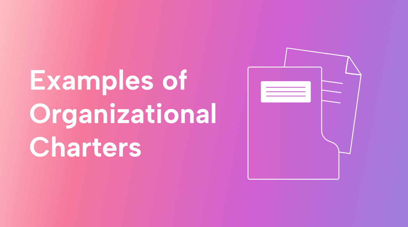 Examples of Organizational Charters for Small Businesses (+ How to Create Your Own) 