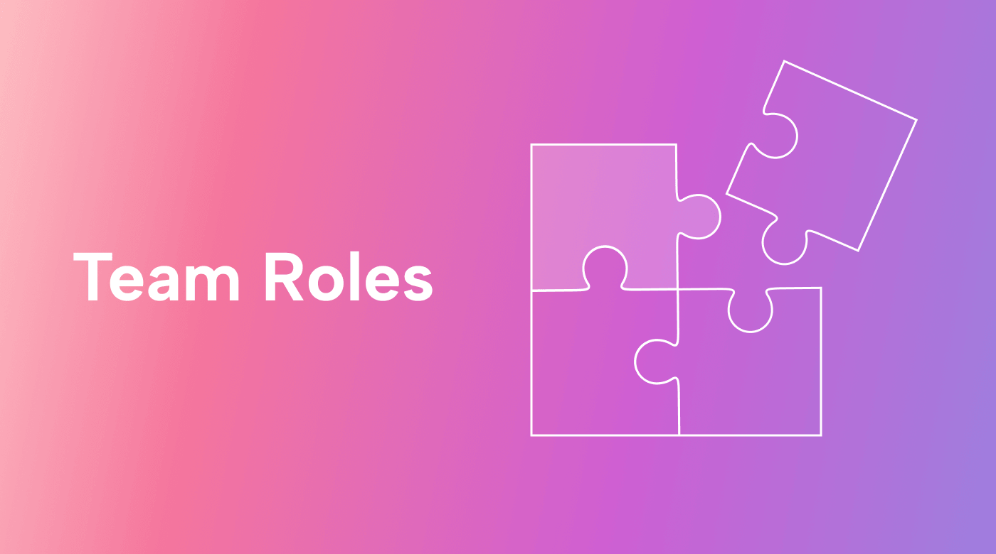 How to Select the Right Team Roles for Your Team (a Detailed Guide)