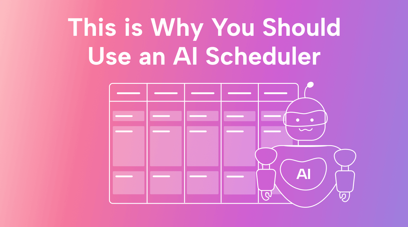 This Is Why You Should Use an AI Scheduler