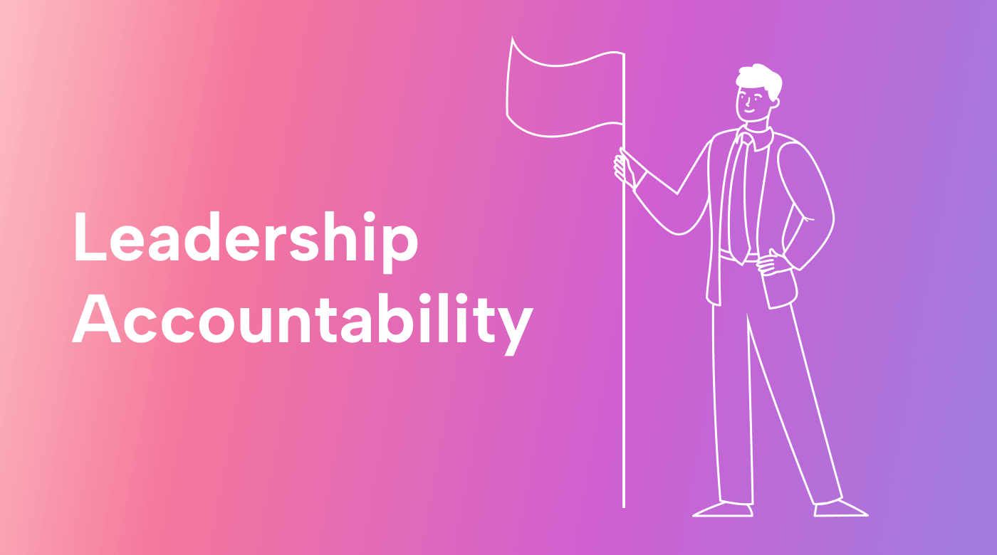 How to Excel at Leadership Accountability: a Comprehensive Guide 