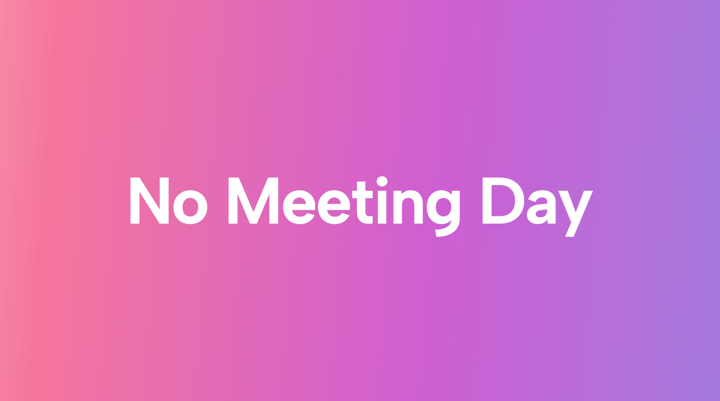 No-Meeting Days: What They Are, How to Set Them, and Why You Need To