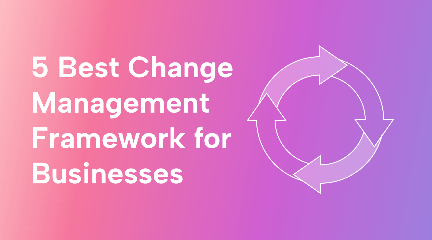 5 Best Change Management Framework for Businesses