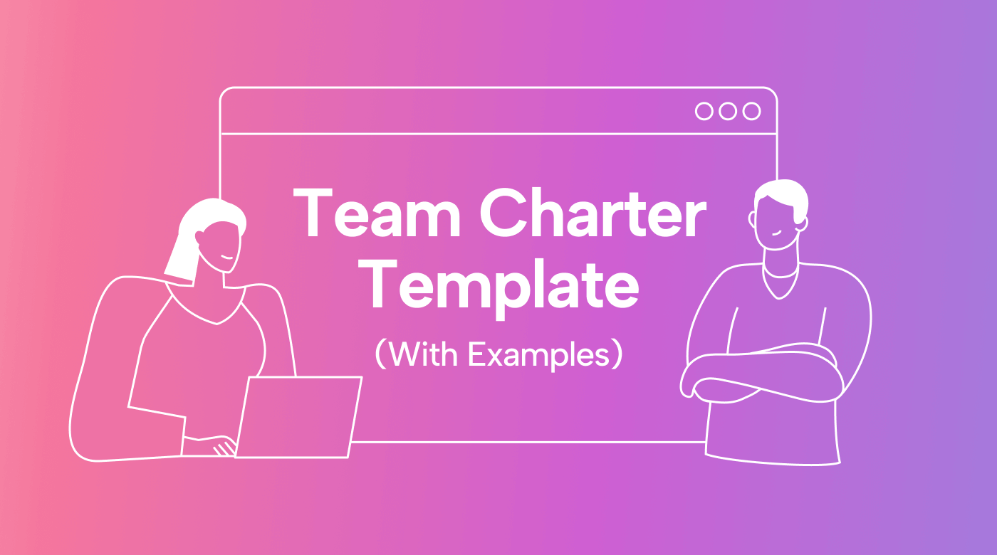 What Is a Team Charter, and How Do You Use One?
