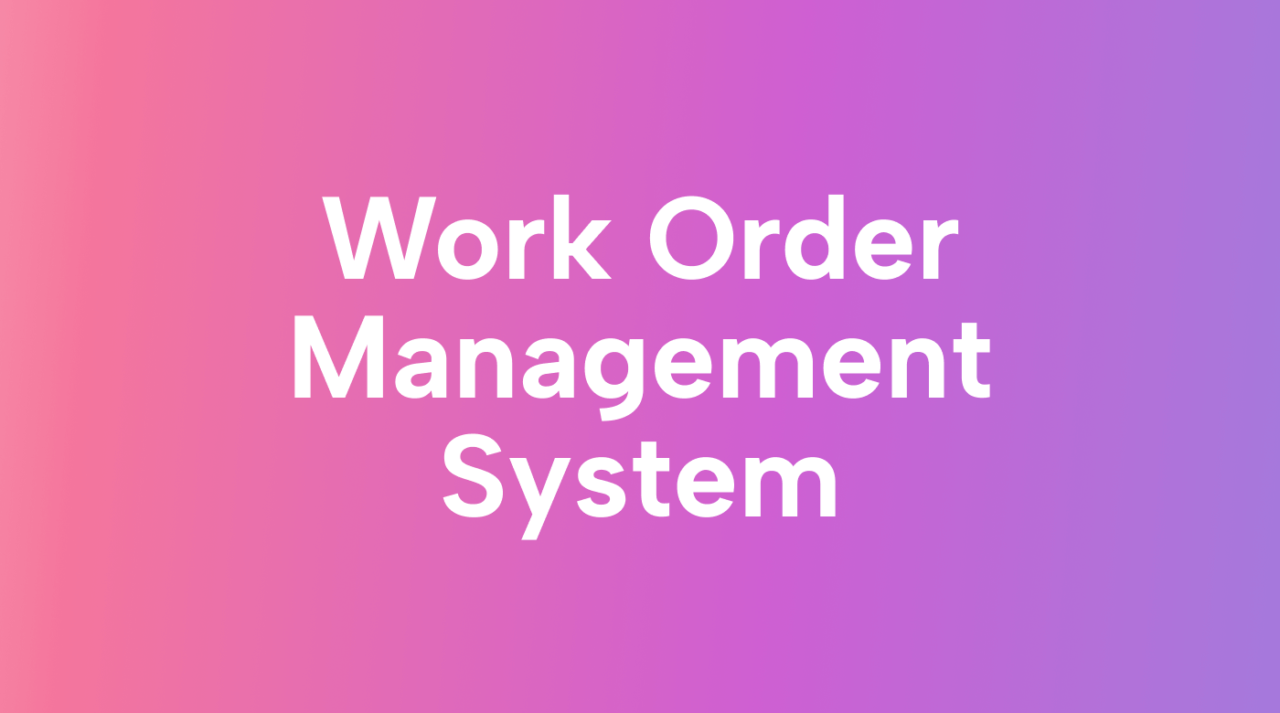 9 Work Order Management Systems for You to Consider
