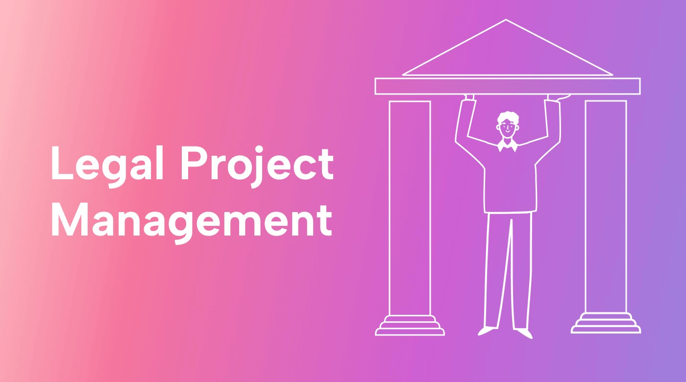 Everything You Need to Know About Legal Project Management
