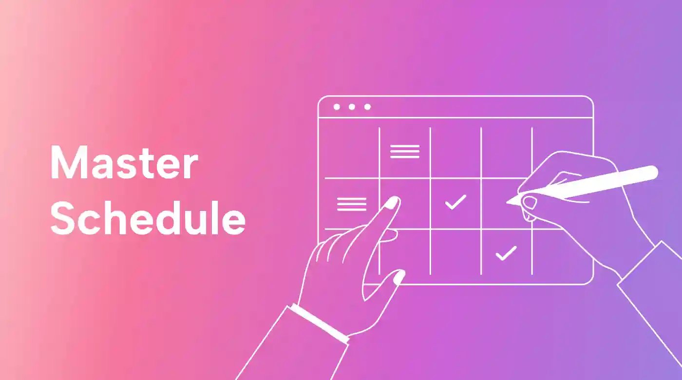 Master Schedule: Why It’s Necessary for Project Management
