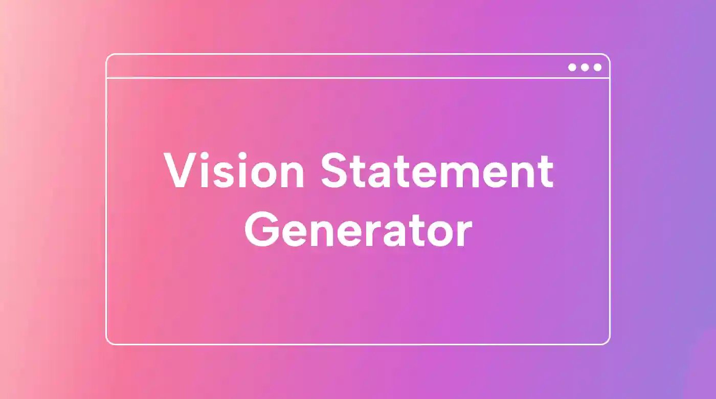 How to Use a Vision Statement Generator 