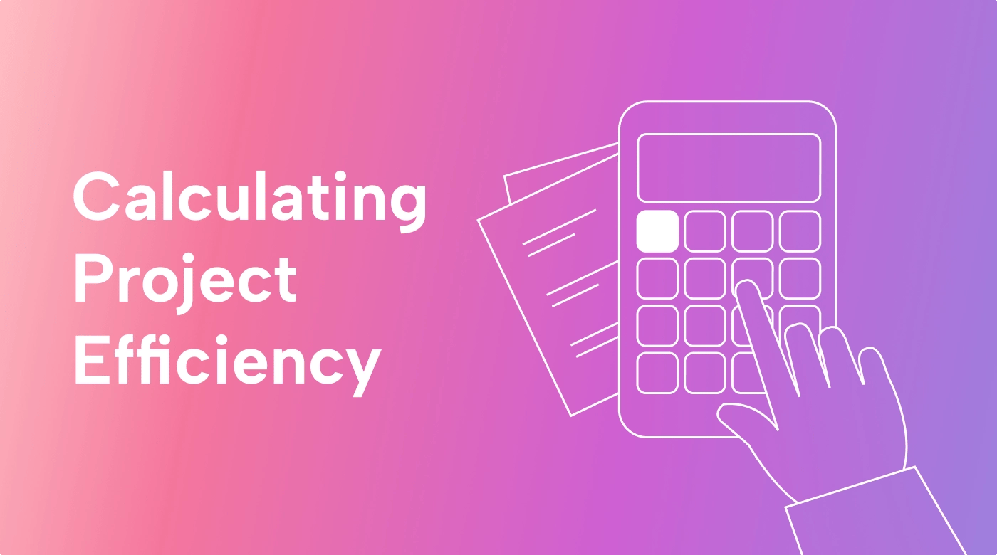 Why Project Efficiency Is a Key to Making All Your Projects Successful
