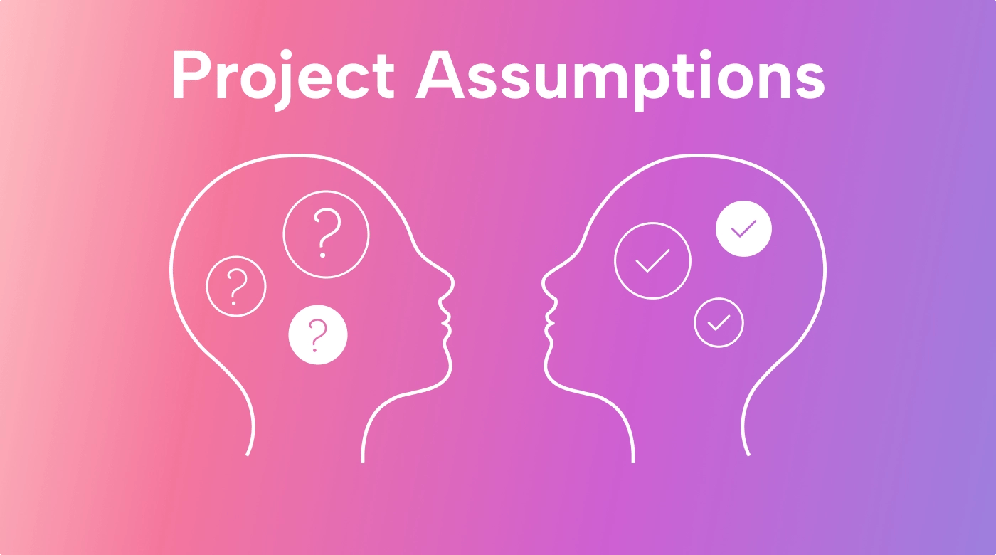 Project Assumptions: A Guide to Assume Better and Plan Better