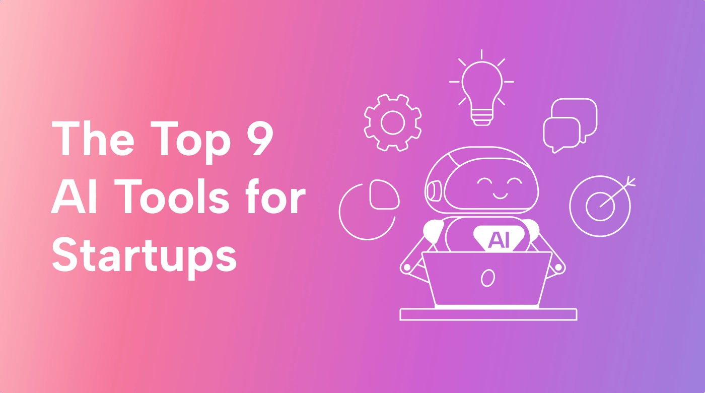 The Top 9 AI Tools for Startups