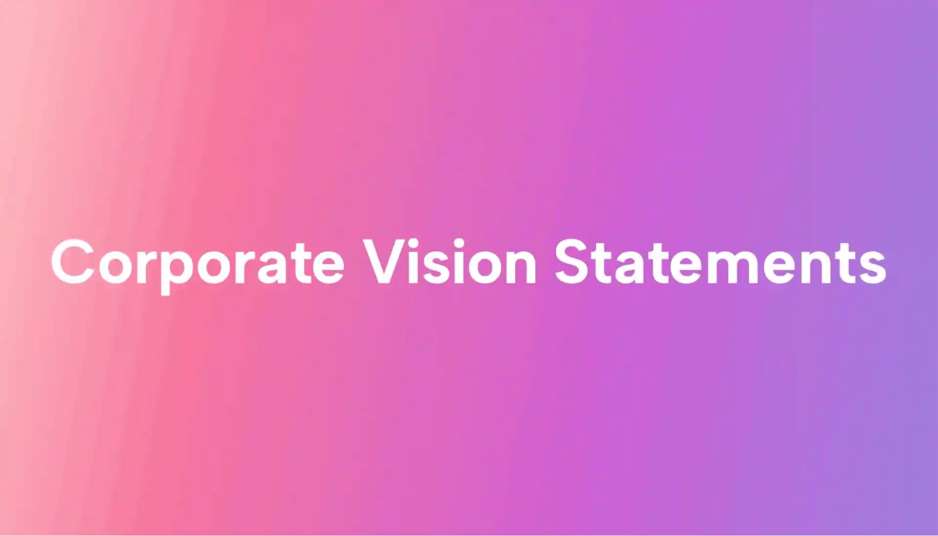 Why You Need a Corporate Vision Statement