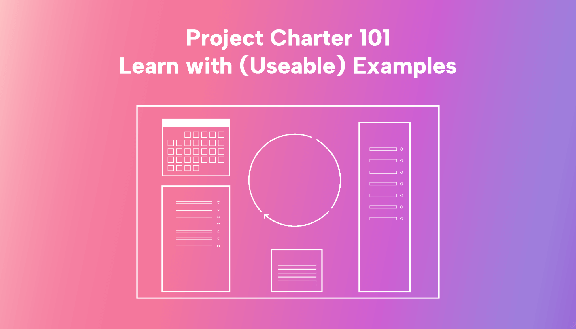 Project Charter 101—Learn with (Useable) Examples