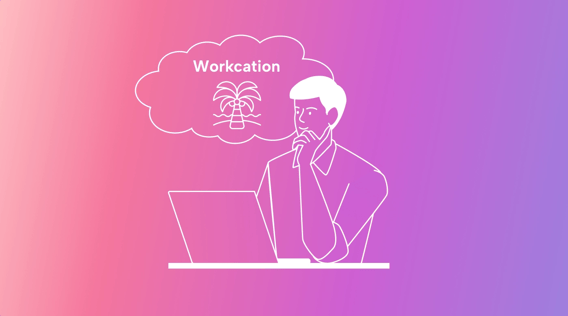 The Ultimate Workcation Guide