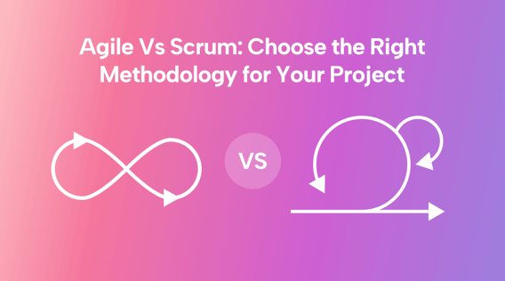 Agile vs Scrum: Choosing the Right Methodology for Your Project