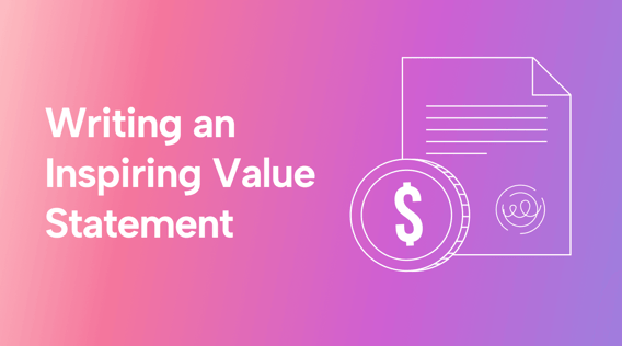 How to Write an Inspiring Value Statement (with Examples)