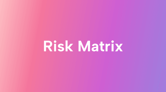A Risk Matrix Can Save Your Business or Project