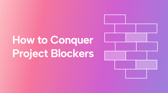 Understand Project Blockers & How to Transform Them Into Success