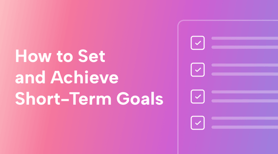 How to Set and Achieve Short-Term Goals in Your Business (+30 Examples)