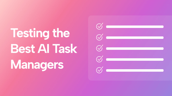 AI Task Manager: I Tested 20+ Task Managers. Here's My Top 7