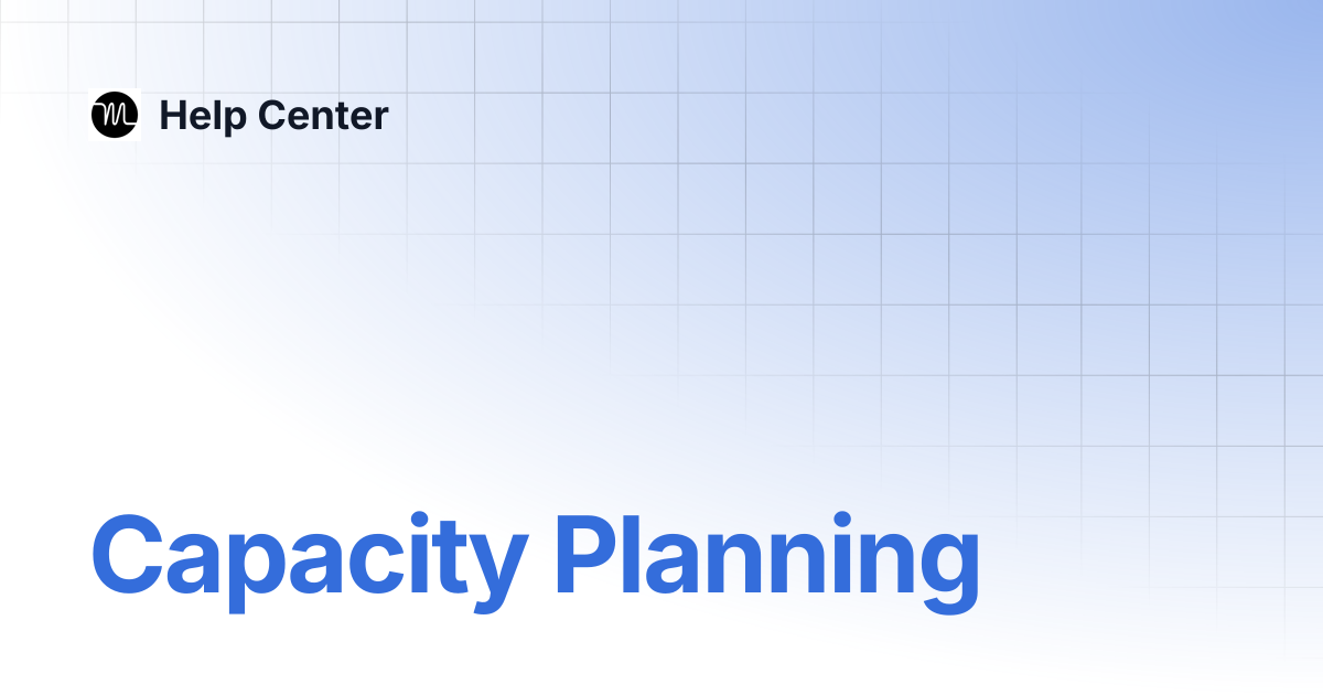 Capacity Planning | Help Center