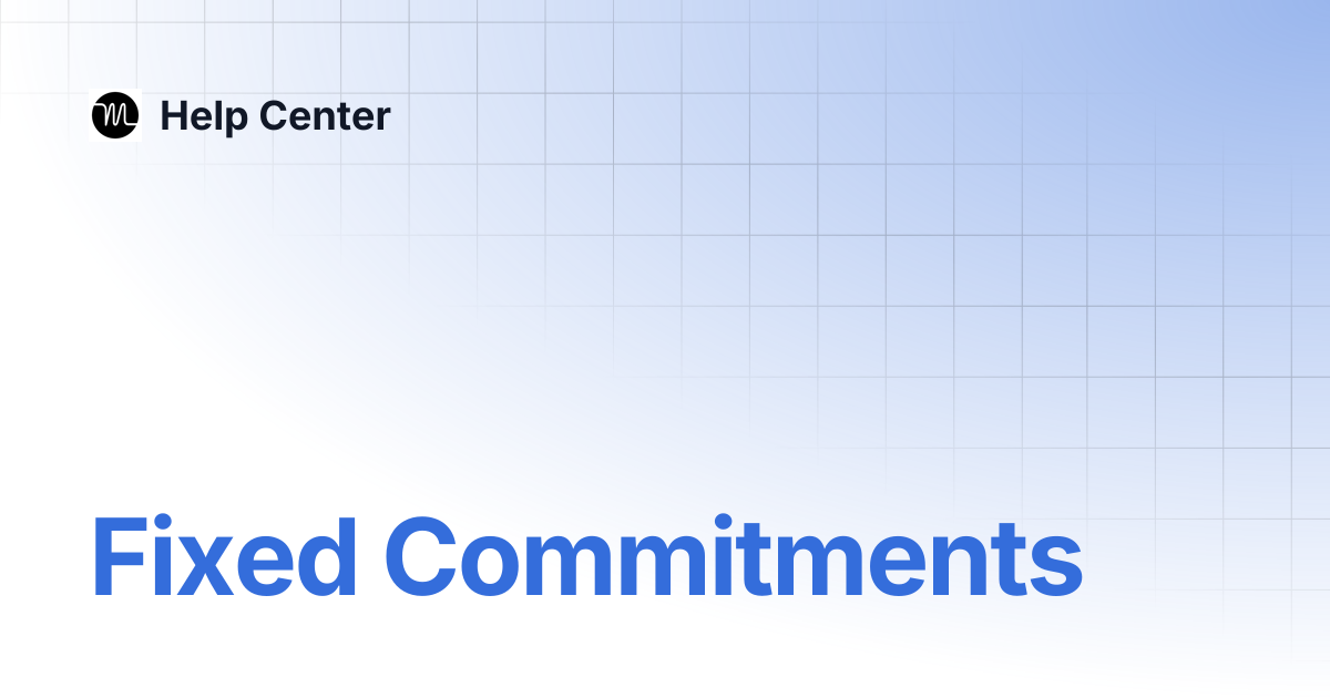 Fixed Commitments | Help Center